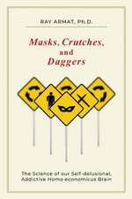 Masks, Crutches, and Daggers