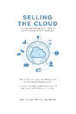 Selling the Cloud: A Playbook for Success in Cloud Software and Enterprise Sales