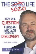 The Sozo Life: How One Question from God Led to My Greatest Discovery