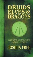 Druids, Elves & Dragons: Mardukite Master Course Academy Lectures (Volume Two)