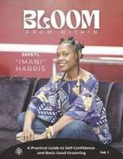 Bloom from Within: A Practical Guide to Self-Confidence and Basic Good Grooming