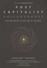 Post Capitalist Philanthropy: Healing Wealth in the Time of Collapse