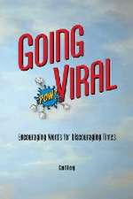 Going Viral: Encouraging Words for Discouraging Times