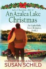 An Azalea Lake Christmas: An Azalea Lake Sweet Romance Book 2