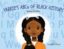 Yarrie's ABCs of Black History: Black History from A to Z: An Inspirational Children's Story