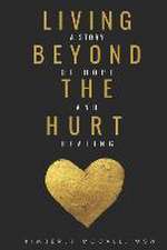 Living Beyond the Hurt