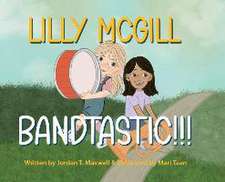 Lilly McGill - Bandtastic!!!