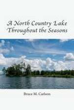 A North Country Lake Throughout the Seasons