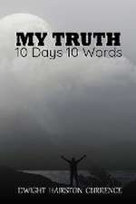 My Truth - 10 Days 10 Words