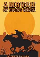 Ambush at Horse Creek