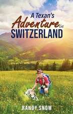 A Texan's Adventure in Switzerland