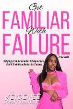 Get Familiar With Failure: Helping First Generation Entrepreneurs Build Their Foundation for Success