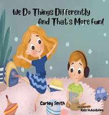 We Do Things Differently, and That's More Fun!