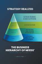 Strategy Realized - The Business Hierarchy of Needs®