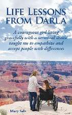 Life Lessons from Darla A courageous girl living gracefully with a terminal illness taught me to empathize and accept people with differences