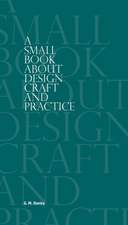 A Small Book About Design Craft and Practice