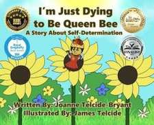 I'm Just Dying to Be Queen Bee