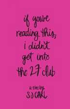 IF YOU'RE READING THIS, I DIDN'T GET INTO THE 27 CLUB