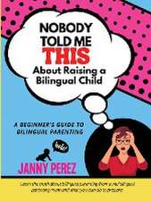 Nobody Told Me This About Raising a Bilingual Child