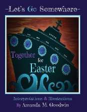 LET'S GO SOMEWHERE TOGETHER for EASTER