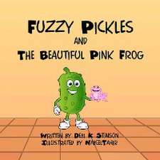 Fuzzy Pickles and the Beautiful Pink Frog