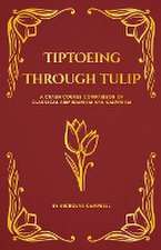 Tiptoeing Through Tulip