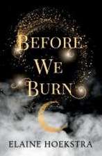 Hoekstra, E: Before We Burn