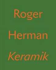 Roger Herman: Keramik