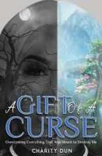 A Gift Of A Curse