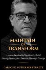 Maintain or Transform