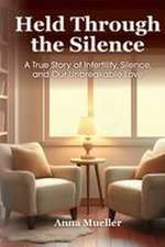 Held Through the Silence