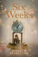 Six Weeks