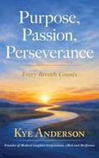 Purpose, Passion, Perseverance