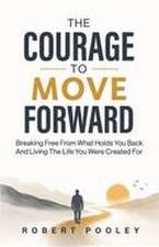 The Courage to Move Forward