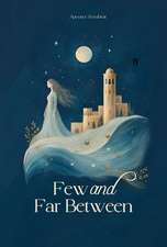 Few and Far Between