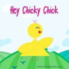 Hey Chicky Chick